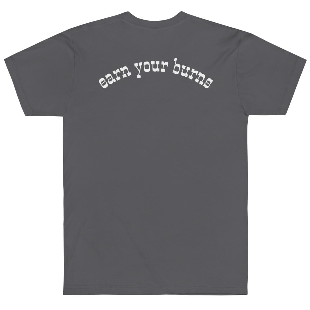 earn your burns T-Shirt