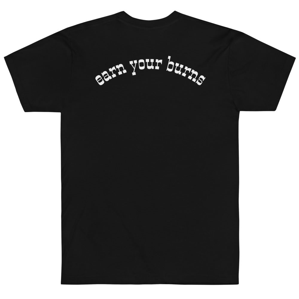 earn your burns T-Shirt