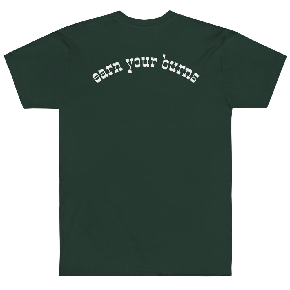 earn your burns T-Shirt