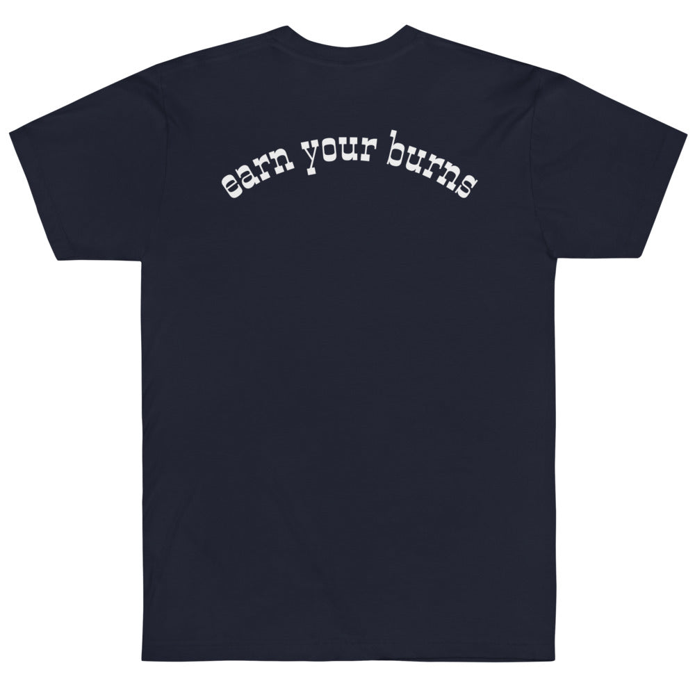 earn your burns T-Shirt