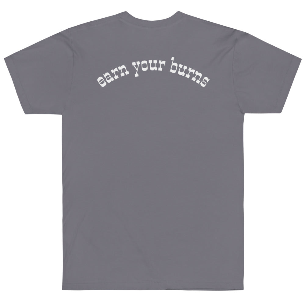 earn your burns T-Shirt